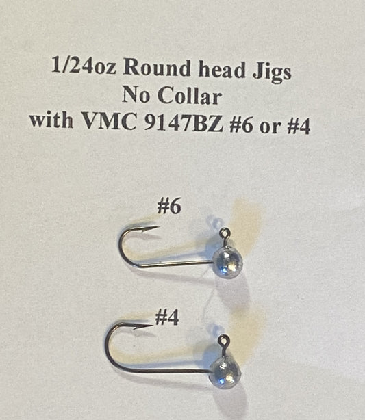 100 unpainted 1/24 oz Round head jigs no collar VMC 9147BZ #6 or #4 bronze hooks.